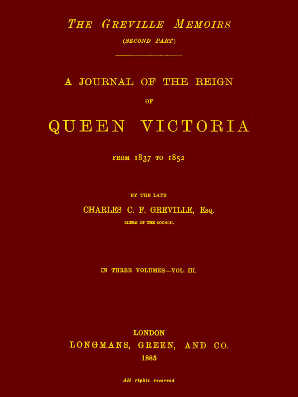 The Greville Memoirs, Part 2 (of 3), Volume 3 (of 3) / A Journal of the Reign of Queen Victoria from 1837 to 1852 cover