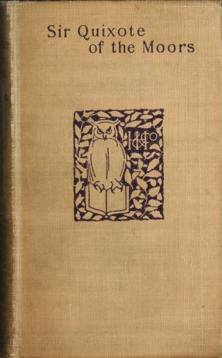 Sir Quixote of the Moors / Being some account of an episode in the life of the Sieur de Rohaine cover