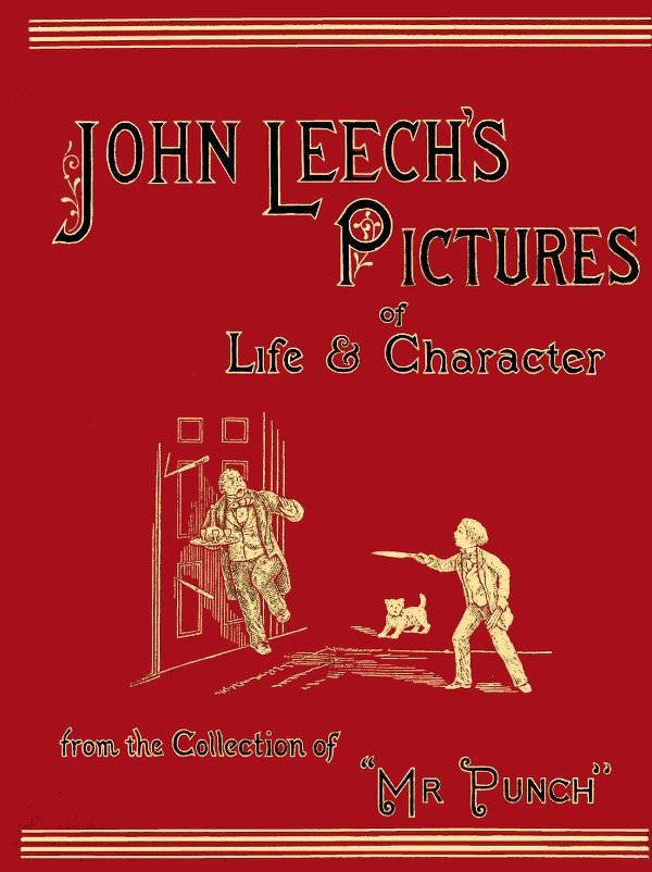 John Leech's Pictures of Life and Character, Vol. 1 (of 3) / From the Collection of "Mr. Punch" cover