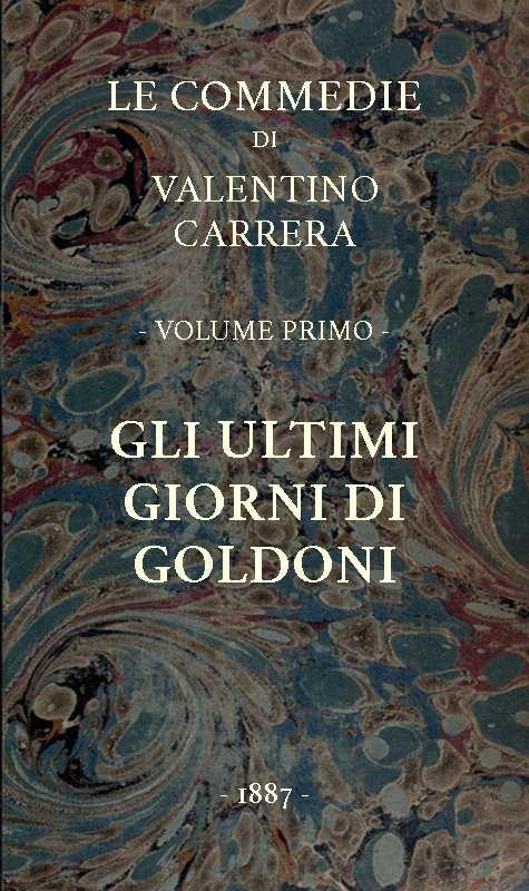 Gli ultimi giorni di Goldoni / Le Commedie, vol. 1 cover