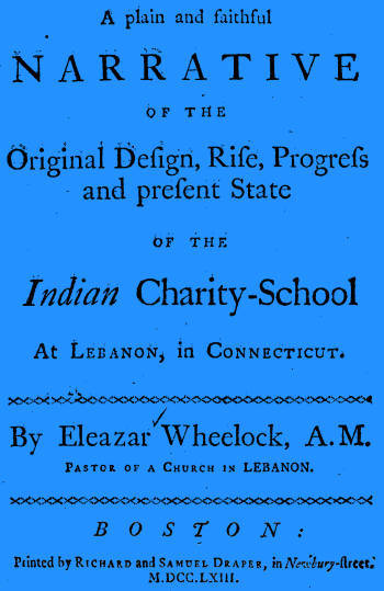 A plain and faithful narrative of the original design, rise, progress and present state of the Indian charity-school at Lebanon, in Connecticut cover