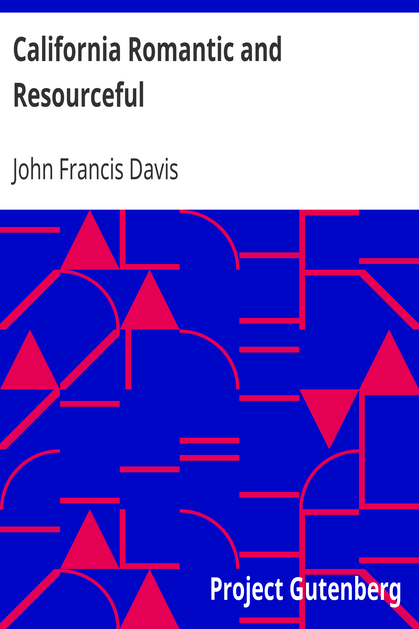 California Romantic and Resourceful / A plea for the Collection, Preservation and Diffusion of Information Relating to Pacific Coast History cover