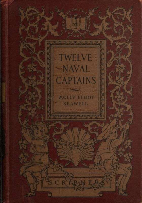 Twelve Naval Captains / Being a Record of Certain Americans Who Made Themselves Immortal cover