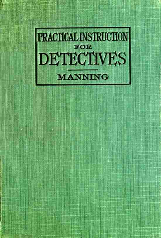 Practical Instruction for Detectives: A Complete Course in Secret Service Study cover