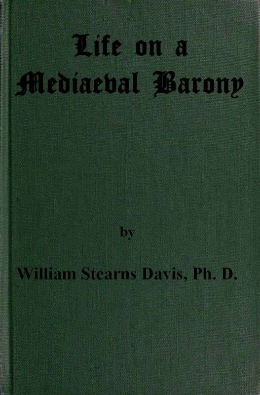 Life on a Mediaeval Barony / A Picture of a Typical Feudal Community in the Thirteenth Century cover