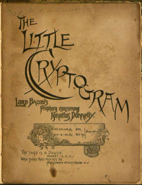 The Little Cryptogram / A Literal Application to the Play of Hamlet of the Cipher System of Mr. Ignatius Donnelly. cover