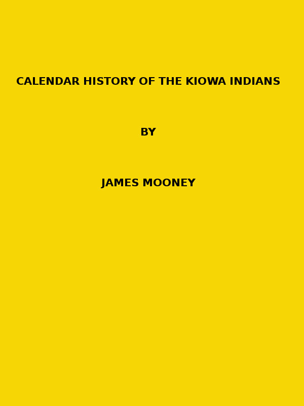 Calendar history of the Kiowa Indians. (1898 N 17 / 1895-1896 (pages 129-444)) cover