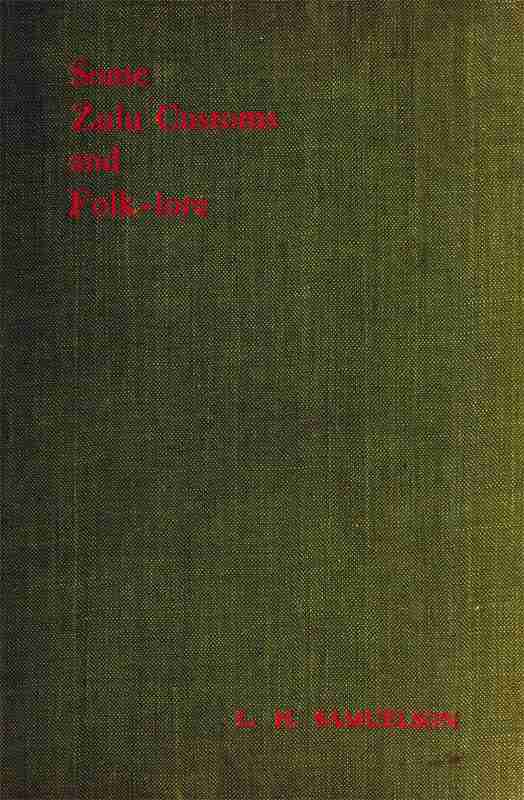 Some Zulu Customs and Folk-lore cover