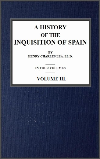 A History of the Inquisition of Spain; vol. 3 cover