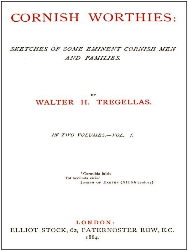 Cornish Worthies: Sketches of Some Eminent Cornish Men and Families, Volume 1 (of 2) cover