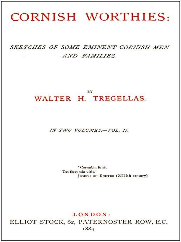 Cornish Worthies: Sketches of Some Eminent Cornish Men and Families, Volume 2 (of 2) cover