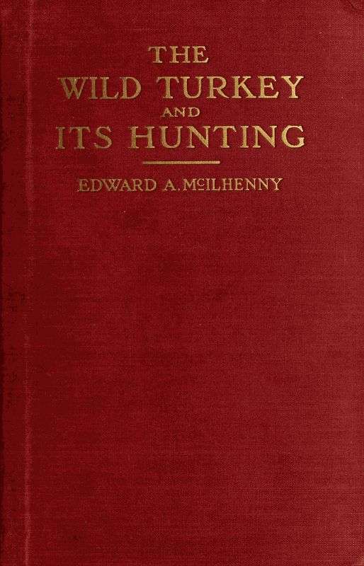 The Wild Turkey and Its Hunting cover