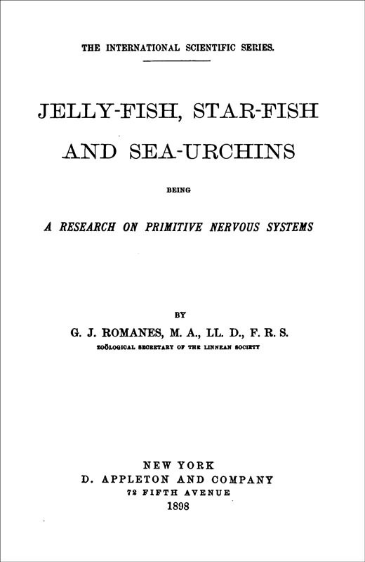 Jelly-Fish, Star-Fish, and Sea-Urchins: Being a Research on Primitive Nervous Systems cover