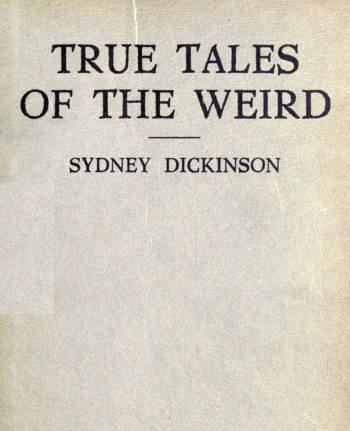 True Tales of the Weird: a record of personal experiences of the supernatural cover