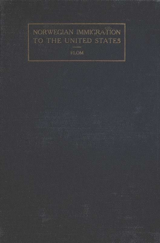 A History of Norwegian Immigration to the United States / From the Earliest Beginning down to the Year 1848 cover
