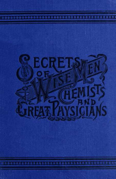 Secrets of Wise Men, Chemists and Great Physicians cover