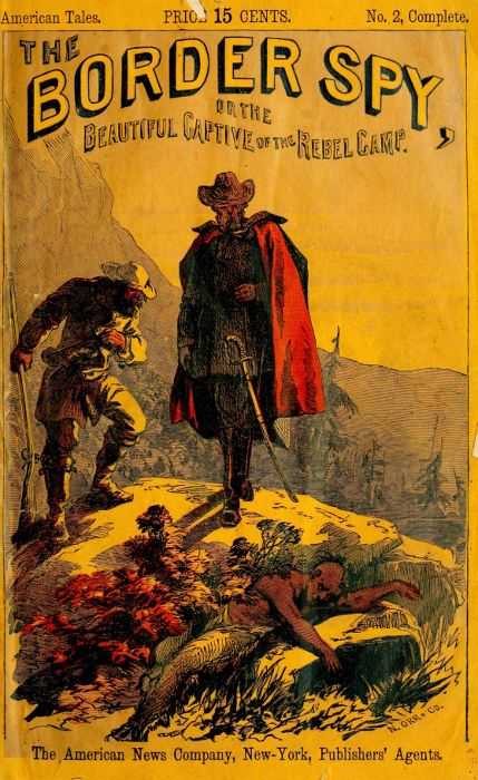 The Border Spy; or, The Beautiful Captive of the Rebel Camp / A Story of the War cover