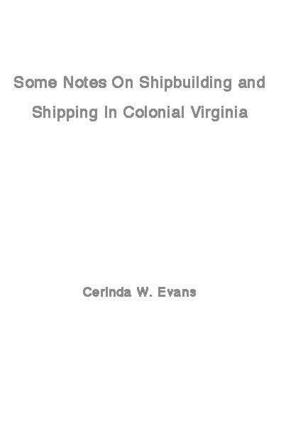 Some Notes on Shipbuilding and Shipping in Colonial Virginia cover