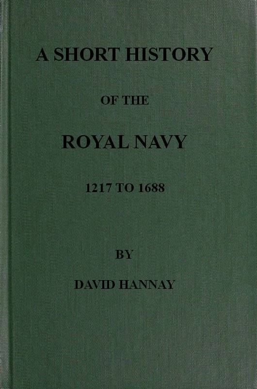 A Short History of the Royal Navy, 1217 to 1688 cover