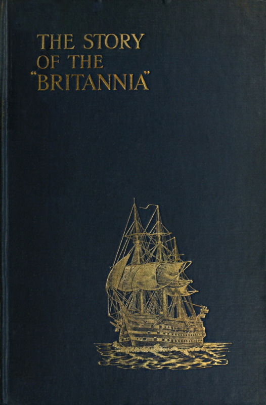 The Story of the "Britannia" / The training ship for naval cadets. With some account of previous methods of naval education, and of the new scheme of 1903. cover
