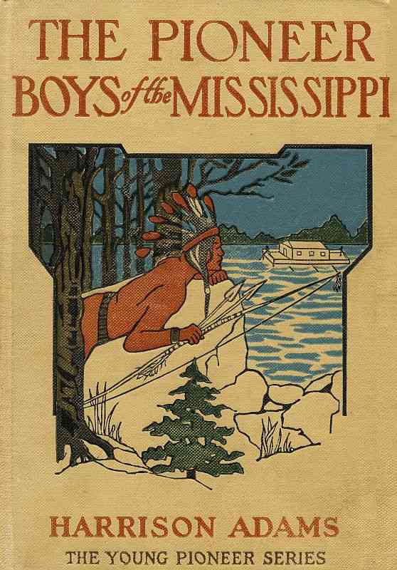 The Pioneer Boys of the Mississippi; or, The Homestead in the Wilderness cover