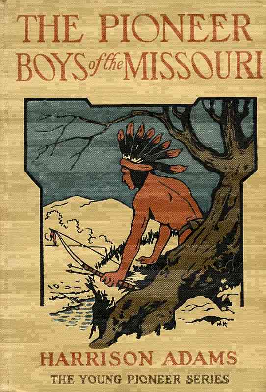 The Pioneer Boys of the Missouri; or, In the Country of the Sioux cover