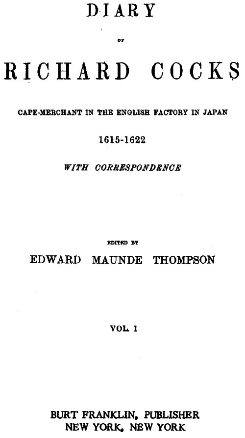 Diary of Richard Cocks, Volume 1 / Cape-Merchant in the English Factory in Japan, 1615-1622, with Correspondence cover