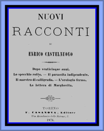 Nuovi racconti / Dopo venticinque anni; Lo Specchio rotto; Il Parassita indipendente; Il Maestro di calligrafia; L'Orologio fermo; La Lettera di Margherita cover