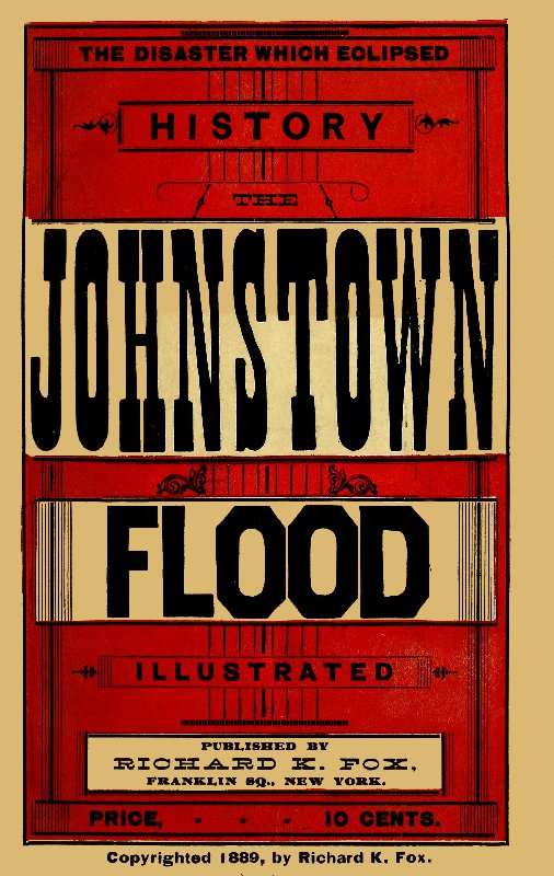 The Disaster Which Eclipsed History: The Johnstown Flood cover