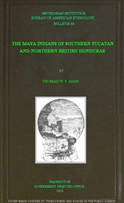 The Maya Indians of Southern Yucatan and Northern British Honduras cover