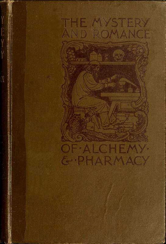 The Mystery and Romance of Alchemy and Pharmacy cover