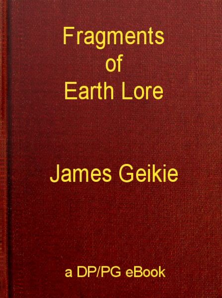 Fragments of Earth Lore: Sketches & Addresses Geological and Geographical cover