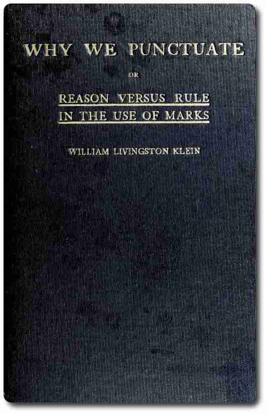 Why We Punctuate; or, Reason Versus Rule in the Use of Marks cover