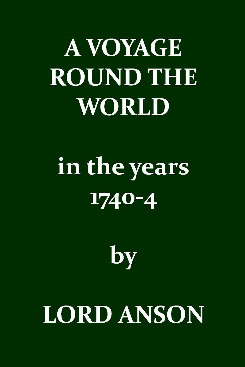 A voyage round the world in the years MDCCXL, I, II, III, IV cover