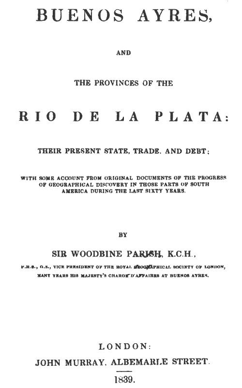 Buenos Ayres and the Provinces of the Rio de La Plata / Their Present State, Trade, and Debt cover