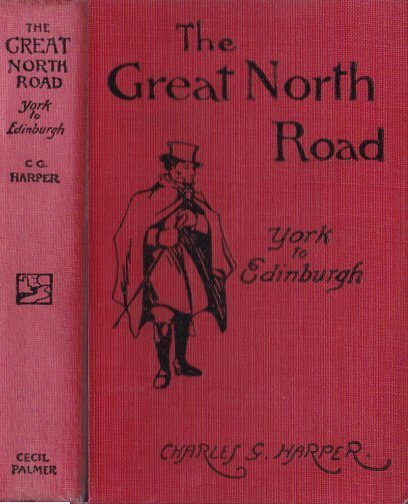 The Great North Road, the Old Mail Road to Scotland: York to Edinburgh cover