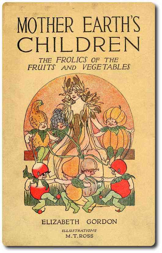 Mother Earth's Children: The Frolics of the Fruits and Vegetables cover