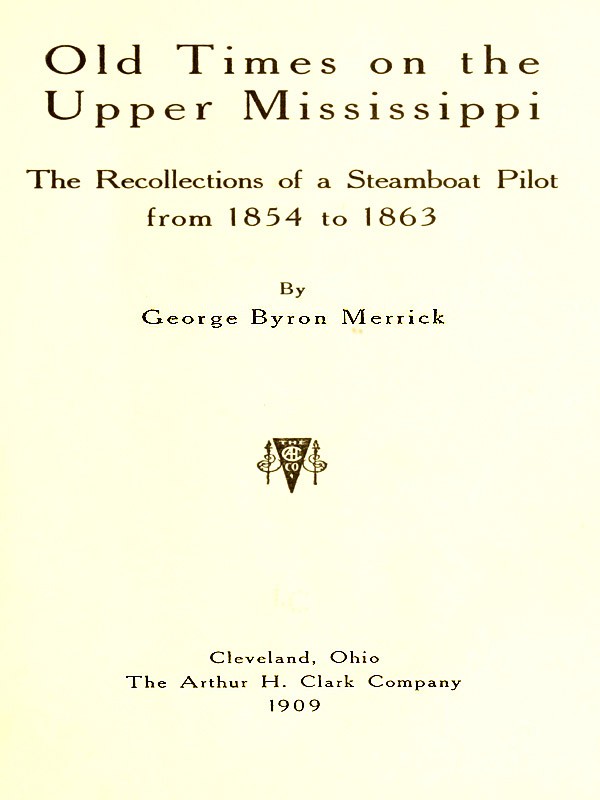 Old Times on the Upper Mississippi / The Recollections of a Steamboat Pilot from 1854 to 1863 cover