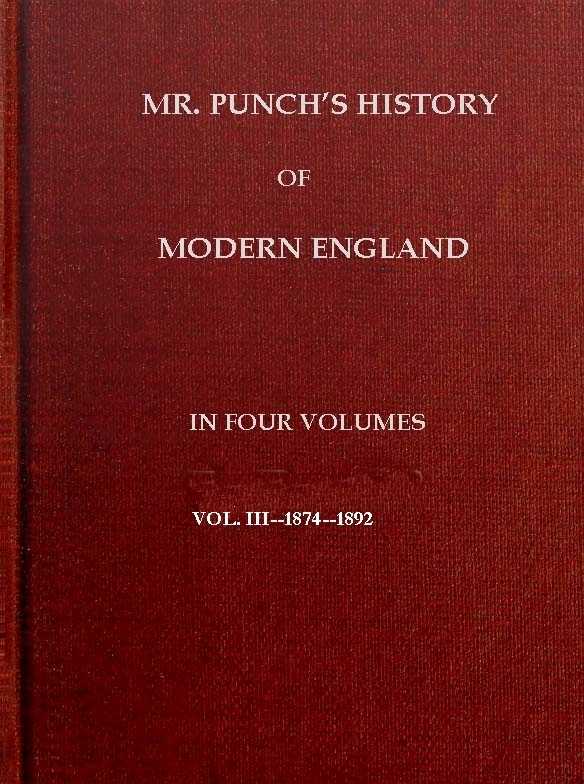 Mr. Punch's History of Modern England, Vol. 3 (of 4).—1874-1892 cover