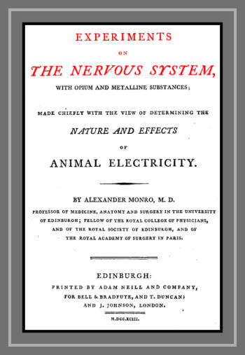 Experiments on the Nervous System with Opium and Metalline Substances / Made Chiefly with the View of Determining the Nature and Effects of Animal Electricity cover
