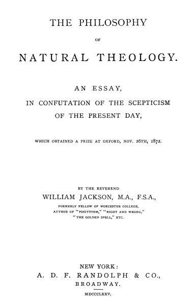 The Philosophy of Natural Theology / An Essay in confutation of the scepticism of the present day cover