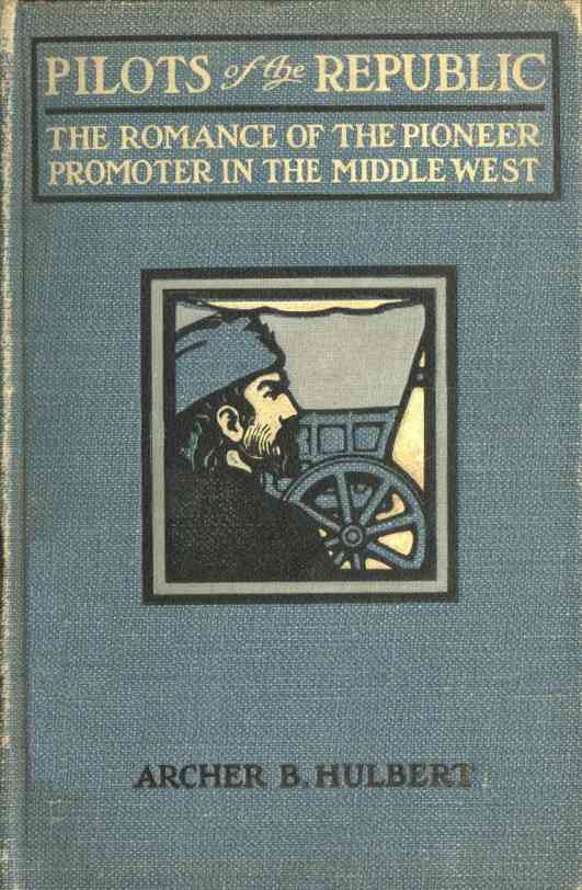 Pilots of the Republic: The Romance of the Pioneer Promoter in the Middle West cover