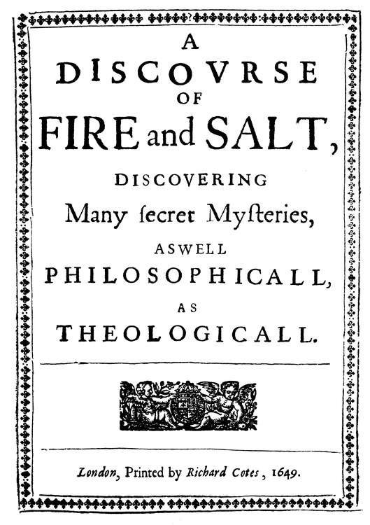 A Discovrse of Fire and Salt / Discovering Many Secret Mysteries as well Philosophicall, as Theologicall cover
