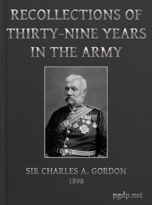Recollections of Thirty-nine Years in the Army / Gwalior and the Battle of Maharajpore, 1843; the Gold Coast of Africa, 1847-48; the Indian Mutiny, 1857-58; the expedition to China, 1860-61; the Siege of Paris, 1870-71; etc. cover