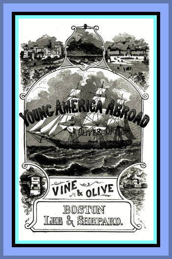 Vine and Olive; Or, Young America in Spain and Portugal / A Story of Travel and Adventure cover
