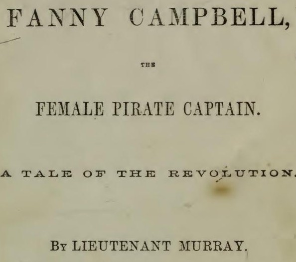 Fanny Campbell, The Female Pirate Captain: A Tale of The Revolution cover