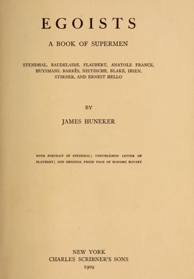 Egoists, A Book of Supermen / Stendhal, Baudelaire, Flaubert, Anatole France, Huysmans, Barrès, Nietzsche, Blake, Ibsen, Stirner, and Ernest Hello cover