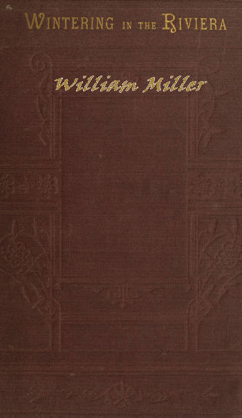 Wintering in the Riviera / With Notes of Travel in Italy and France, and Practical Hints to Travellers cover
