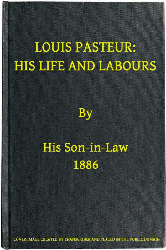 Louis Pasteur: His Life and Labours cover