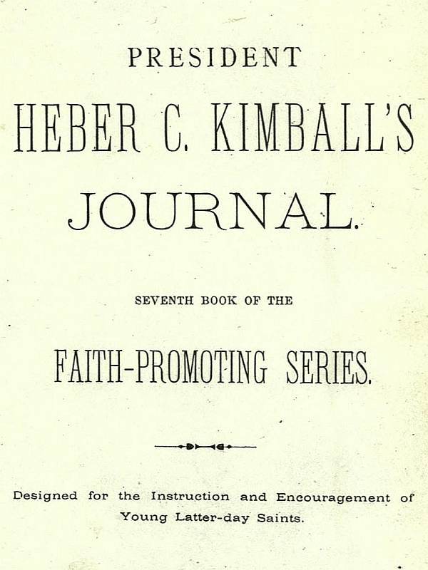 President Heber C. Kimball's Journal / Seventh Book of the Faith-Promoting Series. Designed for the Instruction and Encouragement of Young Latter-day Saints cover